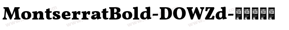 MontserratBold-DOWZd字体转换