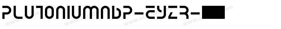PlutoniumNbp-EyZr字体转换