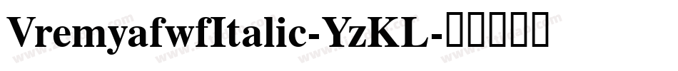 VremyafwfItalic-YzKL字体转换