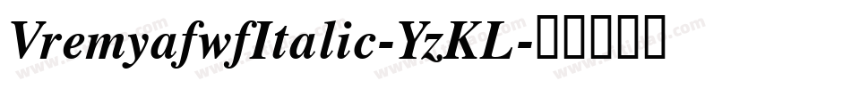 VremyafwfItalic-YzKL字体转换