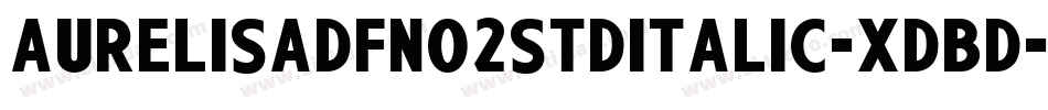 Aurelisadfno2stdItalic-XdBd字体转换