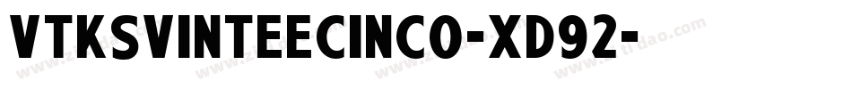 VtksVinteECinco-Xd92字体转换