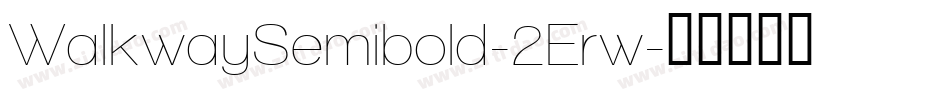 WalkwaySemibold-2Erw字体转换