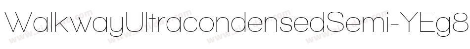 WalkwayUltracondensedSemi-YEg8字体转换 WalkwayUltracondensedSemi-YEg8字体转换