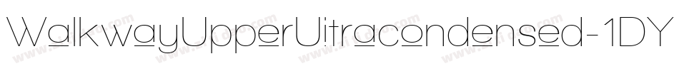 WalkwayUpperUitracondensed-1DY4字体转换