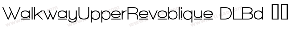 WalkwayUpperRevoblique-DLBd字体转换