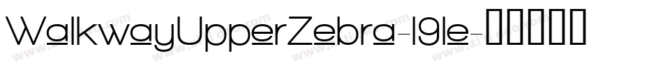 WalkwayUpperZebra-l9le字体转换
