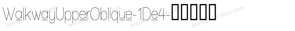 WalkwayUpperOblique-1De4字体转换