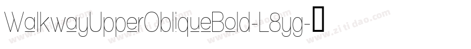 WalkwayUpperObliqueBold-L8yg字体转换