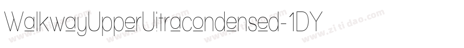 WalkwayUpperUitracondensed-1DY4字体转换