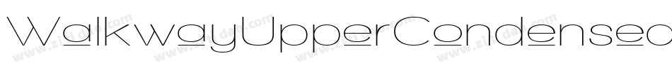WalkwayUpperCondensed-8axB字体转换