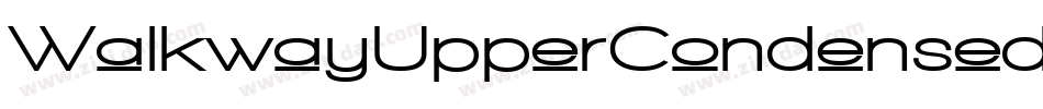 WalkwayUpperCondensed-8axB字体转换