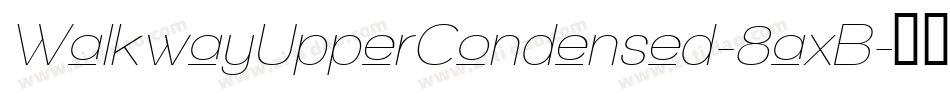 WalkwayUpperCondensed-8axB字体转换