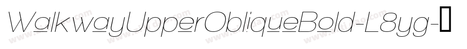 WalkwayUpperObliqueBold-L8yg字体转换