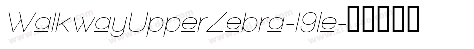 WalkwayUpperZebra-l9le字体转换