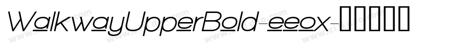 WalkwayUpperBold-eeox字体转换