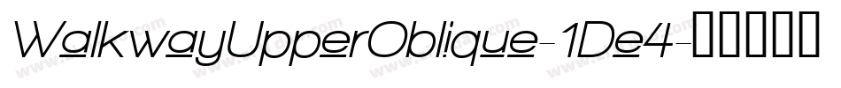 WalkwayUpperOblique-1De4字体转换