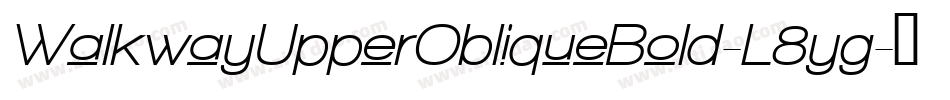 WalkwayUpperObliqueBold-L8yg字体转换
