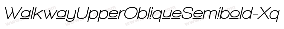 WalkwayUpperObliqueSemibold-Xqyo字体转换