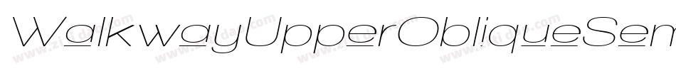 WalkwayUpperObliqueSemibold-Xqyo字体转换