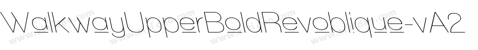 WalkwayUpperBoldRevoblique-vA2D字体转换