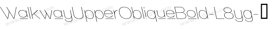 WalkwayUpperObliqueBold-L8yg字体转换