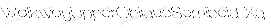 WalkwayUpperObliqueSemibold-Xqyo字体转换