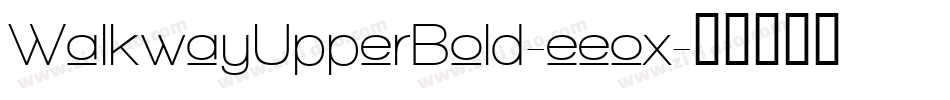 WalkwayUpperBold-eeox字体转换