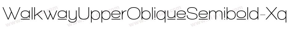 WalkwayUpperObliqueSemibold-Xqyo字体转换