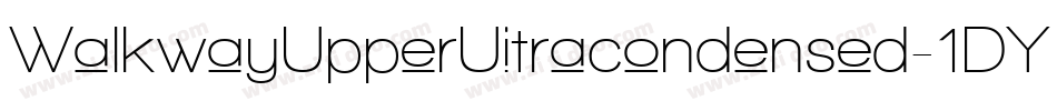 WalkwayUpperUitracondensed-1DY4字体转换
