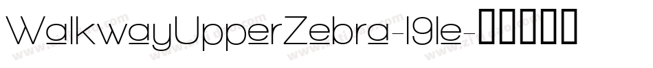 WalkwayUpperZebra-l9le字体转换