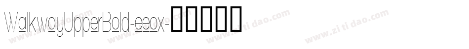 WalkwayUpperBold-eeox字体转换