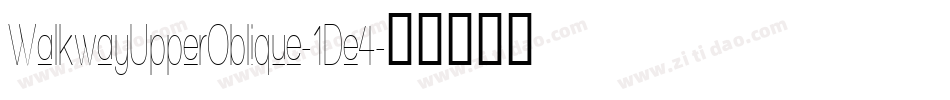 WalkwayUpperOblique-1De4字体转换