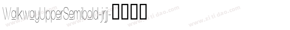 WalkwayUpperSemibold-jrjj字体转换