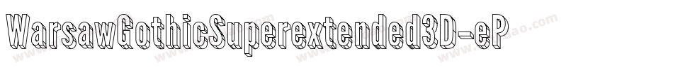 WarsawGothicSuperextended3D-ePZe字体转换