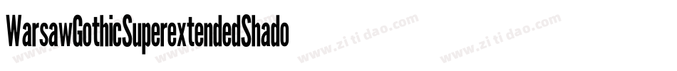 WarsawGothicSuperextendedShadow-EBar字体转换