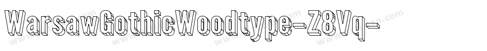 WarsawGothicWoodtype-Z8Vq字体转换