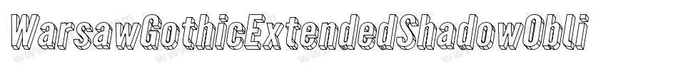 WarsawGothicExtendedShadowOblique-Pd7B字体转换