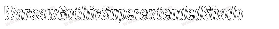 WarsawGothicSuperextendedShadowOblique-OmVO字体转换
