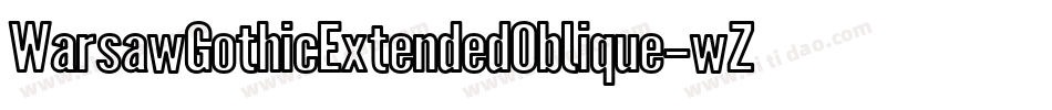 WarsawGothicExtendedOblique-wZwz字体转换