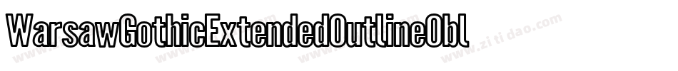 WarsawGothicExtendedOutlineOblique-mDW9字体转换