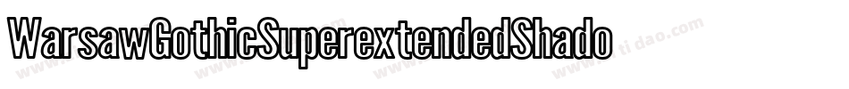 WarsawGothicSuperextendedShadow-EBar字体转换