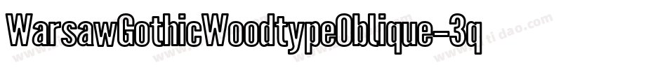 WarsawGothicWoodtypeOblique-3qzX字体转换