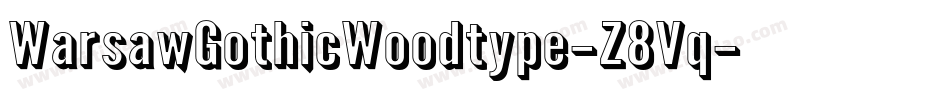 WarsawGothicWoodtype-Z8Vq字体转换