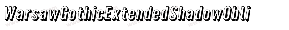 WarsawGothicExtendedShadowOblique-Pd7B字体转换