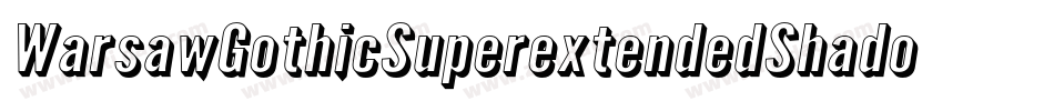 WarsawGothicSuperextendedShadowOblique-OmVO字体转换