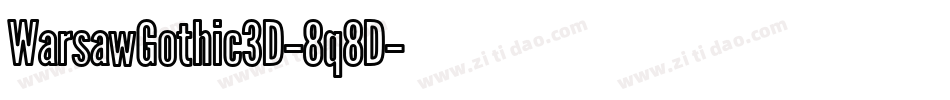 WarsawGothic3D-8q8D字体转换