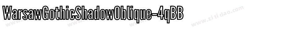 WarsawGothicShadowOblique-4qBB字体转换