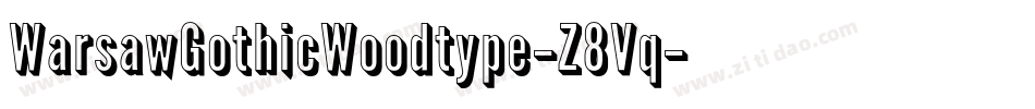 WarsawGothicWoodtype-Z8Vq字体转换