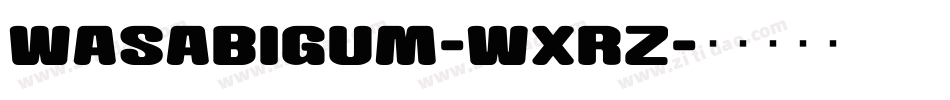 WasabiGum-wXRz字体转换